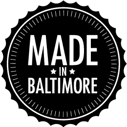Made in Baltimore Maryland- Made in USA